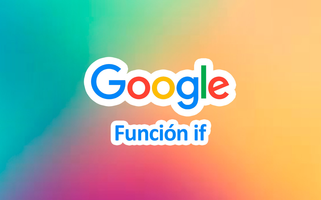 google-funcion-if